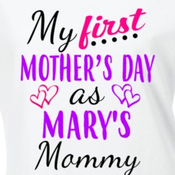 Mary First Mothers Day As Her Mommy Cute T Shirt 35413751