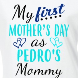 Pedro First Mothers Day As His Mommy Cute T Shirt 35413769