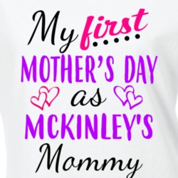 Mckinley First Mothers Day As Her Mommy Cute T Shirt 35413770