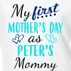 Peter First Mothers Day As His Mommy Cute T Shirt 35413773