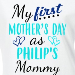 Philip First Mothers Day As His Mommy Cute T Shirt 35413775