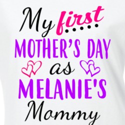 Melanie First Mothers Day As Her Mommy Cute T Shirt 35413780