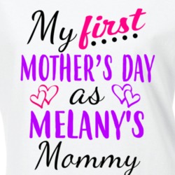Melany First Mothers Day As Her Mommy Cute T Shirt 35413782