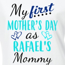 Rafael First Mothers Day As His Mommy Cute T Shirt 35413796
