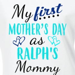 Ralph First Mothers Day As His Mommy Cute T Shirt 35413798