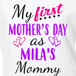 Mila First Mothers Day As Her Mommy Cute T Shirt 35413807