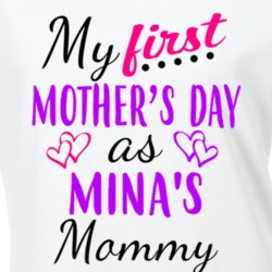 Mina First Mothers Day As Her Mommy Cute T Shirt 35413809