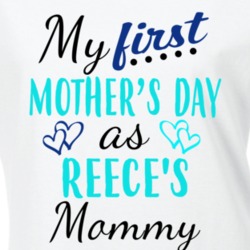 Reece First Mothers Day As His Mommy Cute T Shirt 35413819
