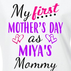 Miya First Mothers Day As Her Mommy Cute T Shirt 35413822