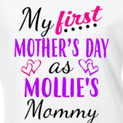 Mollie First Mothers Day As Her Mommy Cute T Shirt 35413824