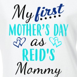 Reid First Mothers Day As His Mommy Cute T Shirt 35413825