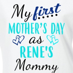 Rene First Mothers Day As His Mommy Cute T Shirt 35413829