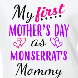 Monserrat First Mothers Day As Her Mommy Cute T Shirt 35413830