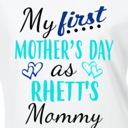 Rhett First Mothers Day As His Mommy Cute T Shirt 35413839