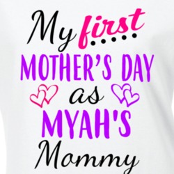 Myah First Mothers Day As Her Mommy Cute T Shirt 35413840