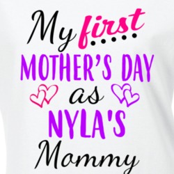 Nyla First Mothers Day As Her Mommy Cute T Shirt 35413900