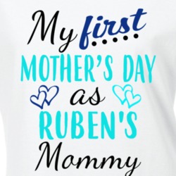Ruben First Mothers Day As His Mommy Cute T Shirt 35413903