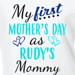 Rudy First Mothers Day As His Mommy Cute T Shirt 35413905
