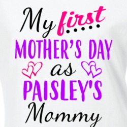 Paisley First Mothers Day As Her Mommy Cute T Shirt 35413906