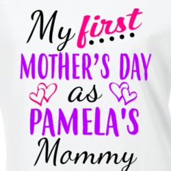 Pamela First Mothers Day As Her Mommy Cute T Shirt 35413910