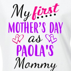 Paola First Mothers Day As Her Mommy Cute T Shirt 35413912