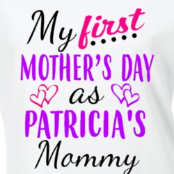 Patricia First Mothers Day As Her Mommy Cute T Shirt 35413921