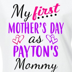 Payton First Mothers Day As Her Mommy Cute T Shirt 35413927