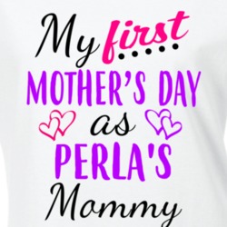 Perla First Mothers Day As Her Mommy Cute T Shirt 35413931