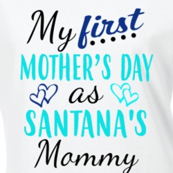 Santana First Mothers Day As His Mommy Cute T Shirt 35413932