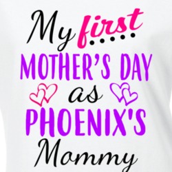 Phoenix First Mothers Day As Her Mommy Cute T Shirt 35413937