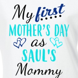 Saul First Mothers Day As His Mommy Cute T Shirt 35413940