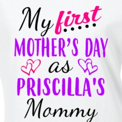 Priscilla First Mothers Day As Her Mommy Cute T Shirt 35413946