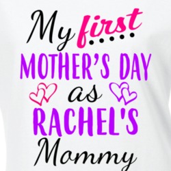 Rachel First Mothers Day As Her Mommy Cute T Shirt 35413952