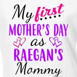 Raegan First Mothers Day As Her Mommy Cute T Shirt 35413954