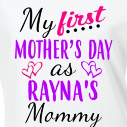 Rayna First Mothers Day As Her Mommy Cute T Shirt 35413962