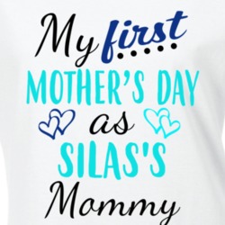 Silas First Mothers Day As His Mommy Cute T Shirt 35413969
