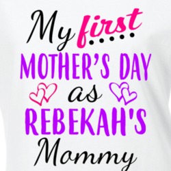 Rebekah First Mothers Day As Her Mommy Cute T Shirt 35413972