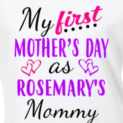 Rosemary First Mothers Day As Her Mommy Cute T Shirt 35414004
