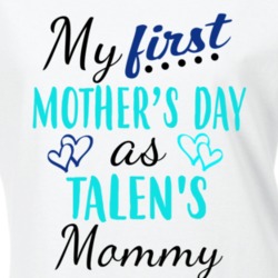 Talen First Mothers Day As His Mommy Cute T Shirt 35414006