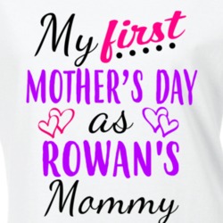 Rowan First Mothers Day As Her Mommy Cute T Shirt 35414007