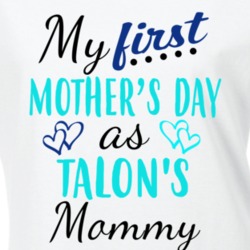 Talon First Mothers Day As His Mommy Cute T Shirt 35414008