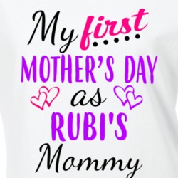 Rubi First Mothers Day As Her Mommy Cute T Shirt 35414009