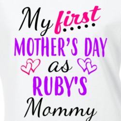 Ruby First Mothers Day As Her Mommy Cute T Shirt 35414011