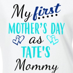 Tate First Mothers Day As His Mommy Cute T Shirt 35414012