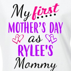 Rylee First Mothers Day As Her Mommy Cute T Shirt 35414019