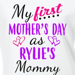 Rylie First Mothers Day As Her Mommy Cute T Shirt 35414023