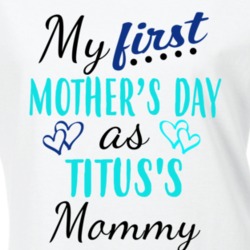 Titus First Mothers Day As His Mommy Cute T Shirt 35414030