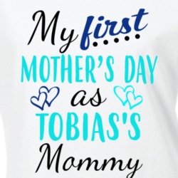 Tobias First Mothers Day As His Mommy Cute T Shirt 35414032