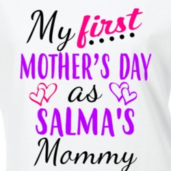 Salma First Mothers Day As Her Mommy Cute T Shirt 35414033