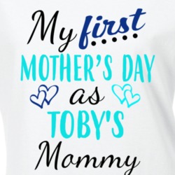 Toby First Mothers Day As His Mommy Cute T Shirt 35414034